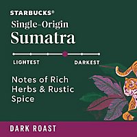 Starbucks Sumatra 100% Arabica Dark Roast Whole Bean Coffee Bag - 12 Oz - Image 2