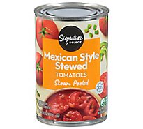 Signature SELECT Tomatoes Stewed Mexican Style - 14.5 Oz