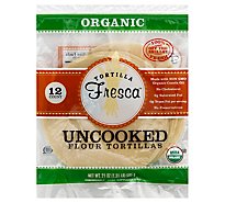Tortilla Fresca Organic Flour Uncooked - Each