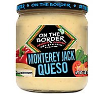 On The Border Queso Creamy Monterrey Jack Jar - 15.5 Oz