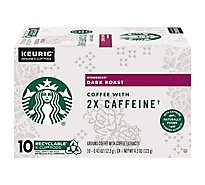 Starbucks Coffee K-Cup Pods Plus 2x Caffeine Dark Roast Box - 10-0.43 Oz