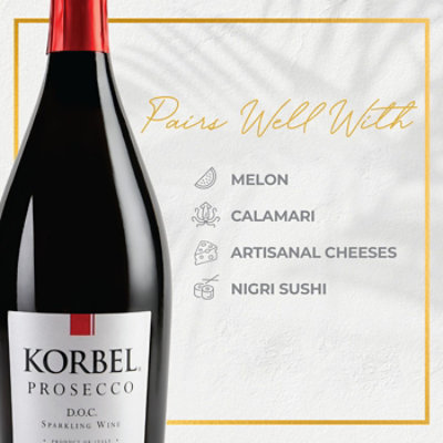 Korbel Prosecco 22 Proof In Bottle - 750 Ml - Image 4
