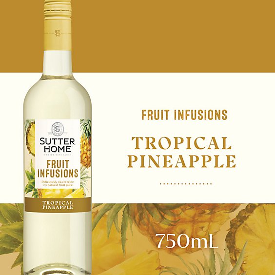 Sutter Home Fruit Infusions Tropical Pineapple White Wine Bottle - 750 Ml
