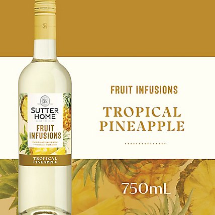 Sutter Home Fruit Infusions Tropical Pineapple White Wine Bottle - 750 Ml - Image 1