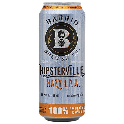 Barrio Hipsterville Hazy Ipa 19.2oz In Cans - 19.2 FZ - Image 1