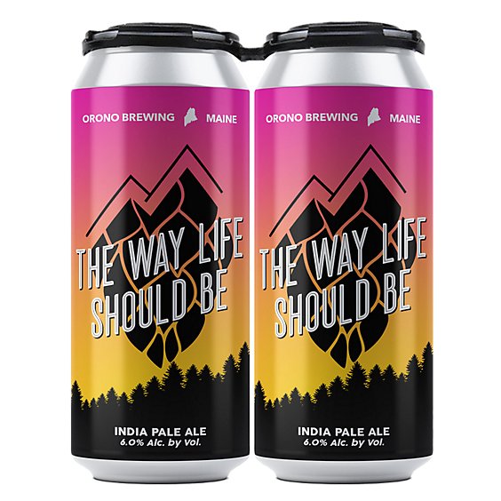 Orono Brewing Way Life Should Be In Cans - 4 - 16 FZ