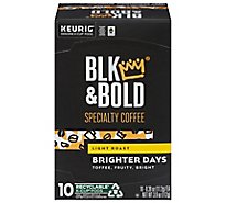 Blk & Bold Llc Coffee Kcup Brighter Days - 10 CT