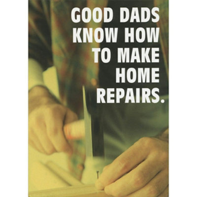 Good Dads Know How to Make Home Repairs Funny Father's Day Card - Image 1