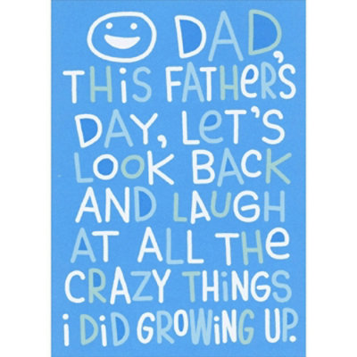 Look Back and Laugh at all the Crazy Things I Did Funny Father's Day Card. - Image 1