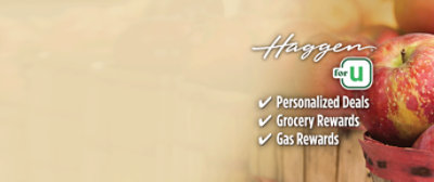 Haggen for U. Personalized Deals. Grocery Rewards. Gas Rewards.