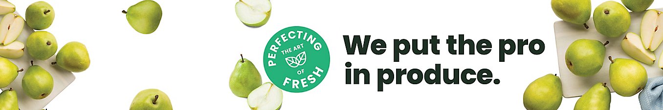 Perfecting the art of fresh. We put the pro in produce.