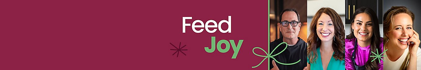 Text that says "Feed Joy" next to images of Sam the Cooking Guy, Eva Fry, Pyet Despain, and Stephanie McHenry.