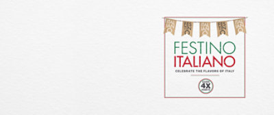 Festino Italiano. Celebrate the flavors of Italy. Earn 4x Points