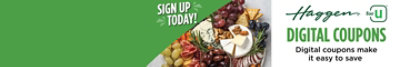 Sign up Today! Haggen for U Digital Coupons: Digital Coupons Make it Easy to Save