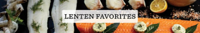 Text that reads "Lenten Favorites" over an image of various filets of fish, spices, herbs, and lemon slices.