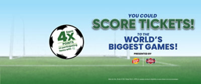 Earn 4x points on participating items with for U. You could score tickets! To the world's biggest games!