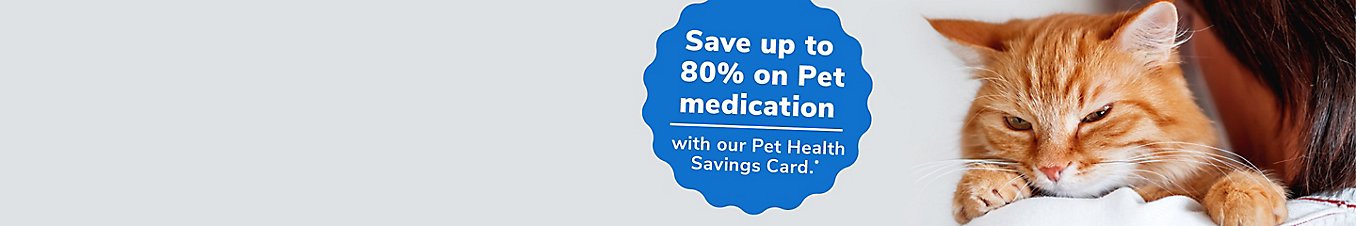 Save up to 80% on pet medication with our Pet Health Savings Card.* See our pharmacy for details.