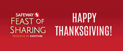 Safeway Feast of Sharing. Presented by events DC. Happy Thanksgiving!